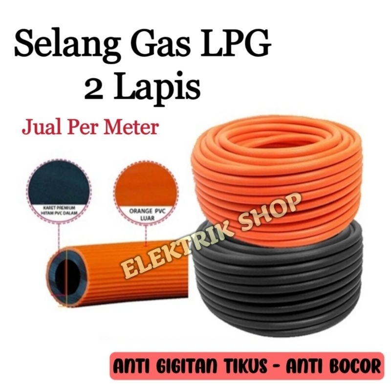 SELANG GAS LPG / SELANG GAS PER METER 2 LAPIS SNI