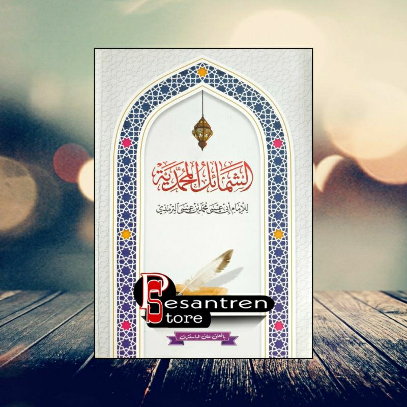 kitab asy syamail al muhammadiyyah makna pesantren kitab syamail muhammadiyah makna pesantren syamai