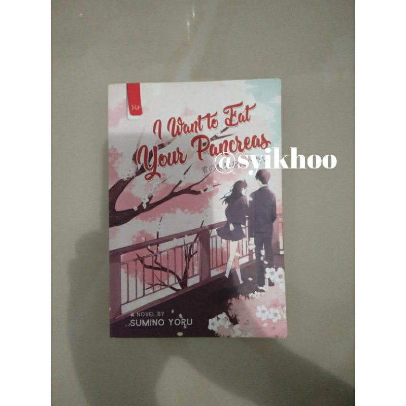 Preloved Novel I Want to Eat Your Pancreas Sumino Yoru New Cover Baru Penerbit Haru J Lit terjemahan jepang fantasi romansa romance romantis