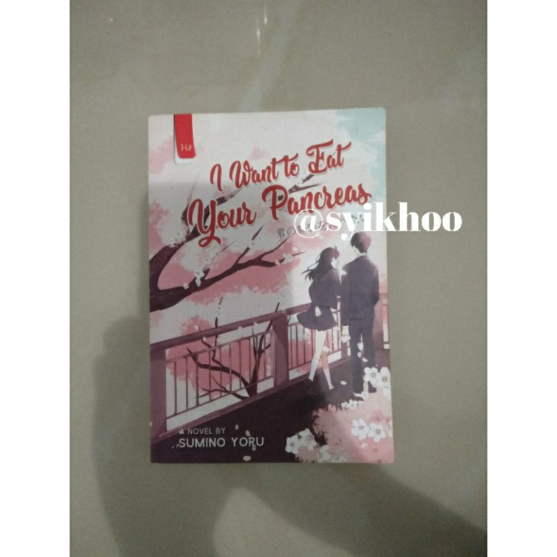 Preloved Novel I Want to Eat Your Pancreas Sumino Yoru New Cover Baru Penerbit Haru J Lit terjemahan