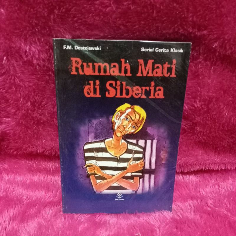novel sastra rumah mati di siberia - balai pustaka