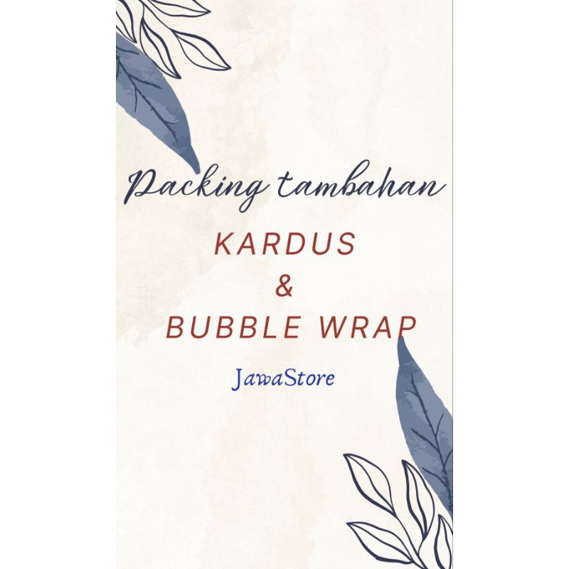 

PAKING TAMBAHAN KARDUS DAN BUBBLE WRAP