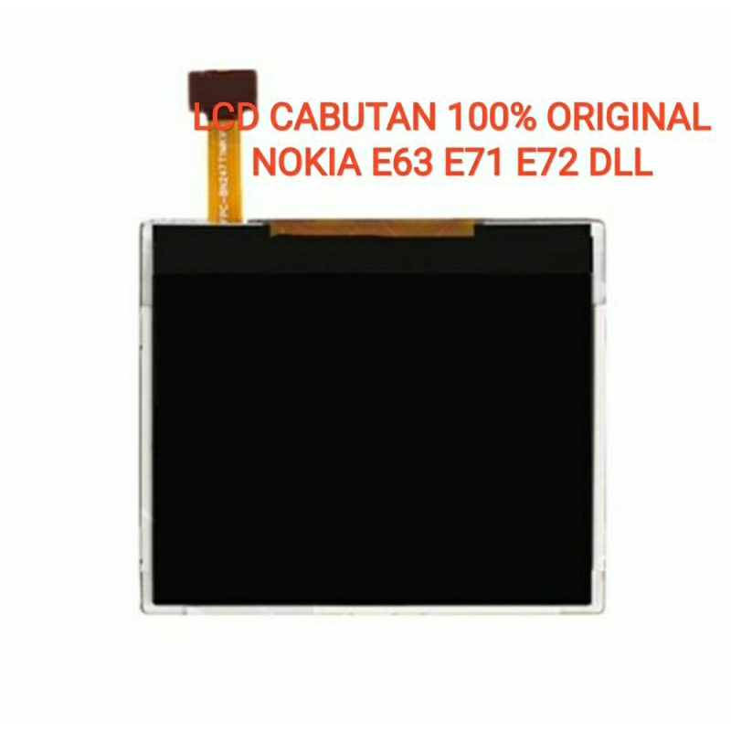 LCD BEKAS CABUTAN ORI NOKIA E63 E71 E72 DLL NORMAL TESTED