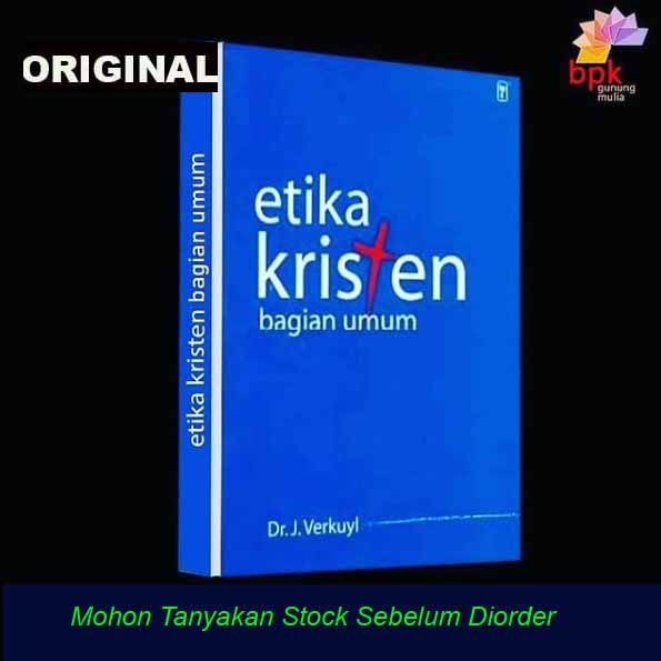 ETIKA KRISTEN BAGIAN UMUM - J.VERKUYL - Buku Kristen Original