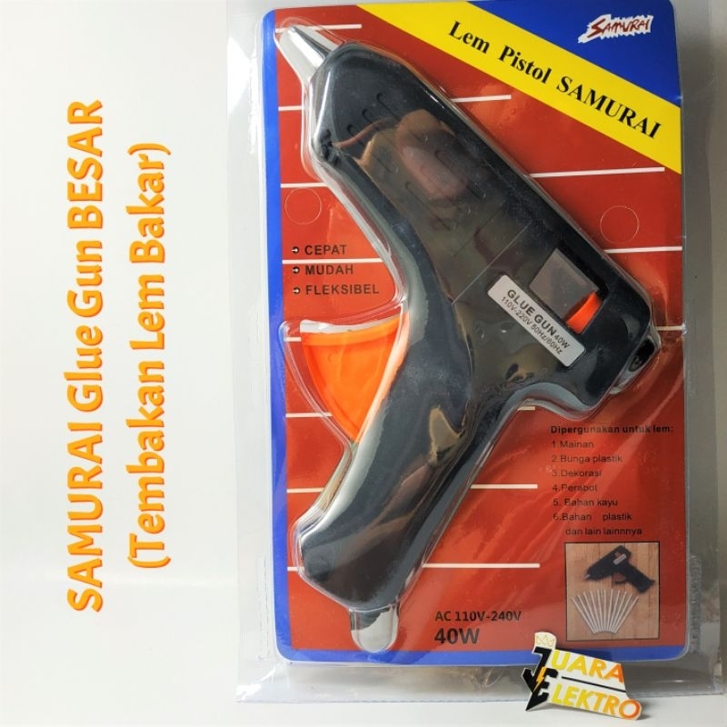 SAMURAI GLUE GUN BESAR (Tembakan Lem Bakar) 40 Watt | Pistol Lem Tembak Samurai 40 Watt | Alat Lem Bakar Hot Melt Glue Gun