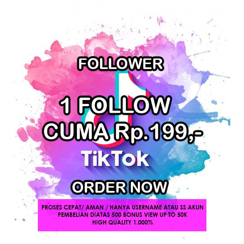 FOLLOWER TIKTOK MURAH - PROSES CEPAT