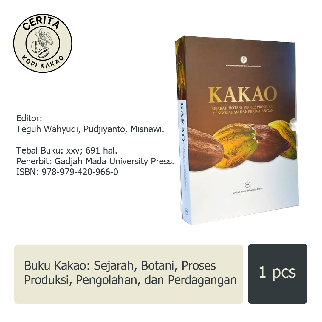 Buku KAKAO: Sejarah, Botani, Proses Produksi, Pengolahan, dan Perdagangan - Puslitkoka (Pusat Peneli