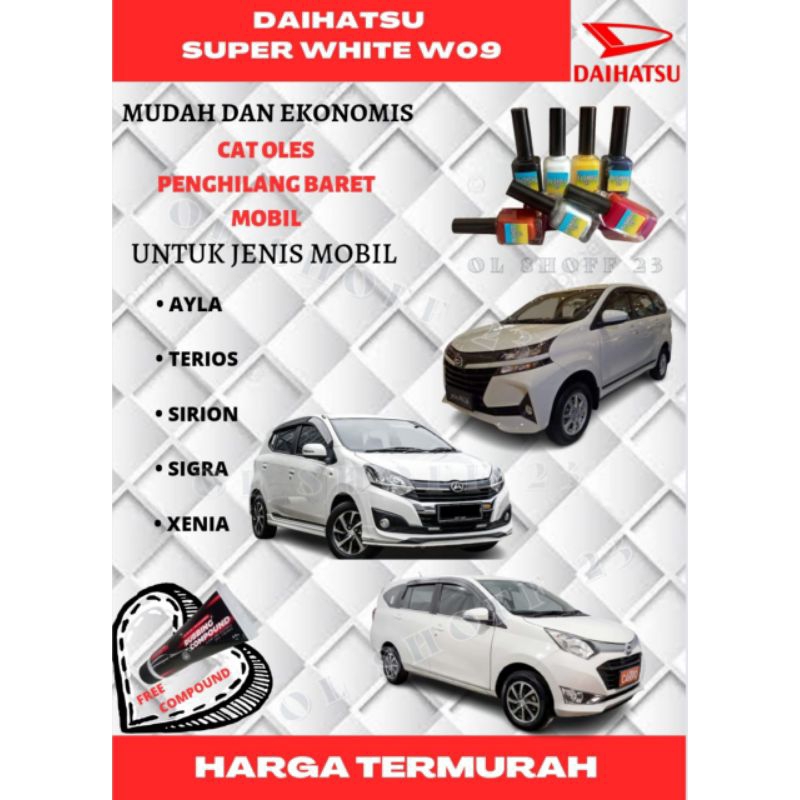 CAT OLES PENGHILANG BARET MOBIL DAIHATSU SUPER WHITE W09 AYLA,SIGRA,XENIA,TERIOS,SIRION LECET PUTIH