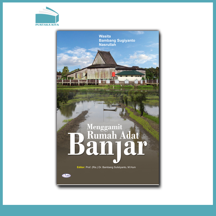 Menggamit Rumah Adat Banjar