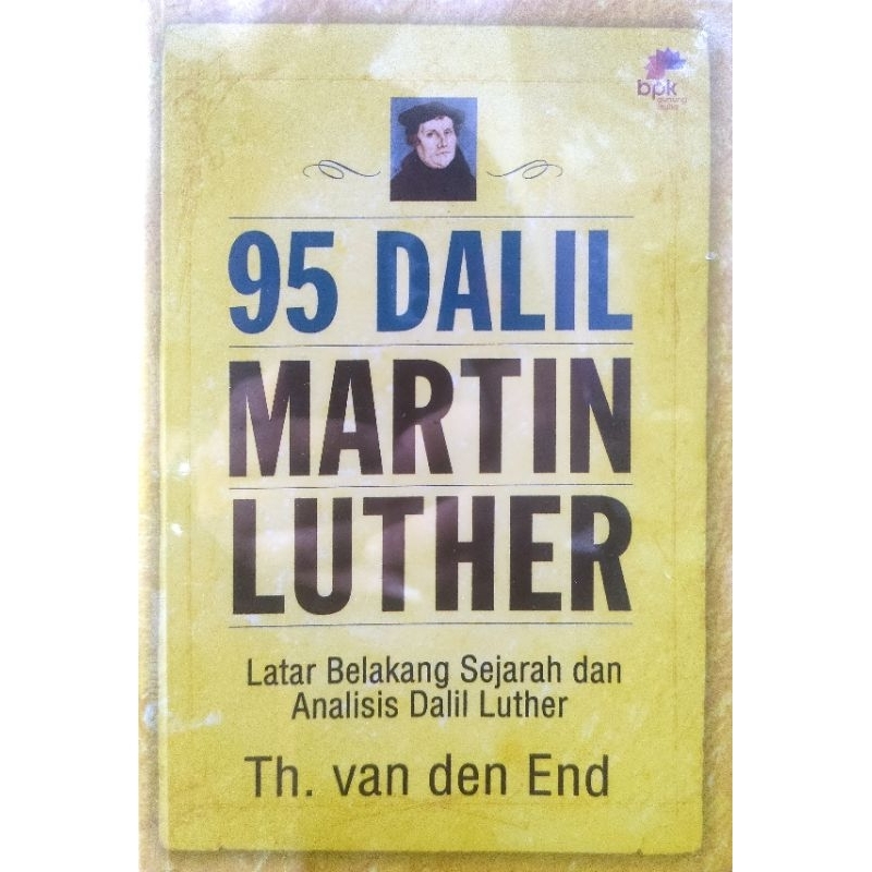 95 DALIL MARTIN LUTHER; VAN DEN END: BPK GUNUNG MULIA