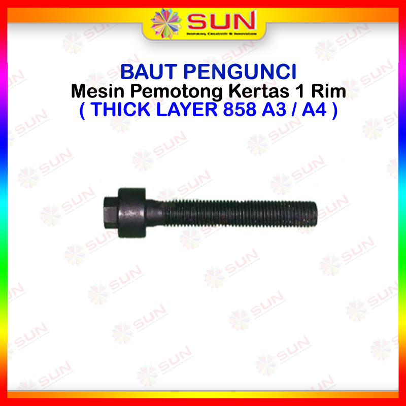 Sparepart Mesin Thick Layer 858 A3/A4 - Baut Pengunci Part Alat Pemotong Kertas 1 Rim