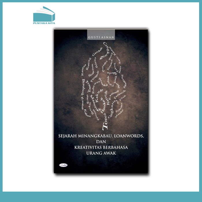 Sejarah Minangkabau Loanwords dan Kreativitas Berbahasa Urang Awak