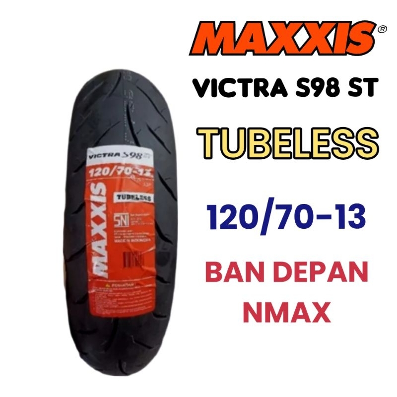 BAN TUBLES DEPAN N-MAX MAXXIS VICTRA S98 ST 120/70-13 BAN DEPAN N-MAX,BAN BARU, FREE PENTIL