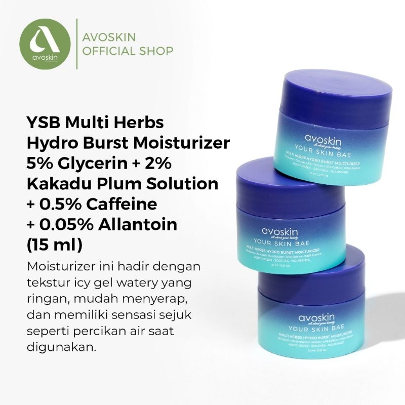 AVOSKIN Your Skin Bae Multi Herbs Hydro Burst Moisturizer With Cooling Effect 15ml