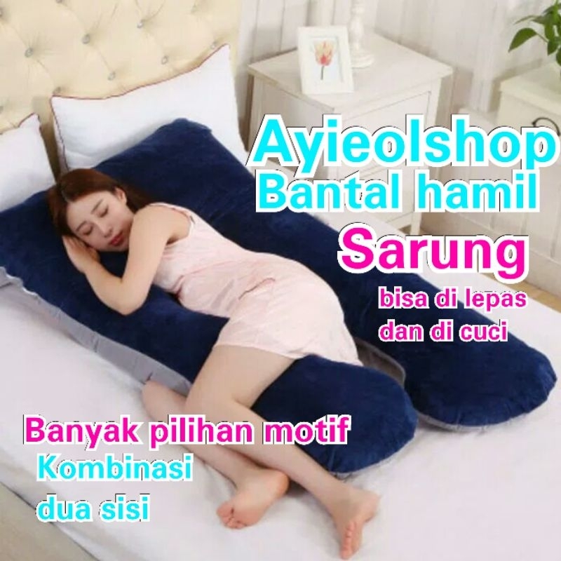 Bantal hamil premium Sarung bisa di lepas di cuci (2 lapis) atau 2 kulit + TAS  bestseller