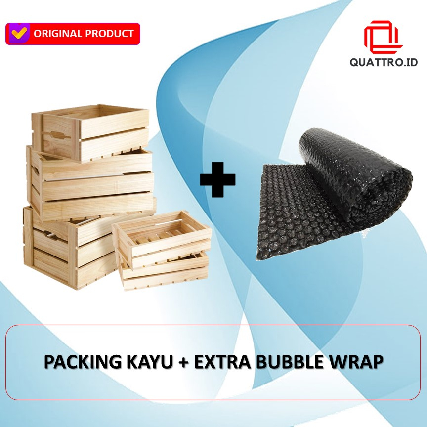 

PACKING KAYU + EKSTRA BUBBLE WRAP