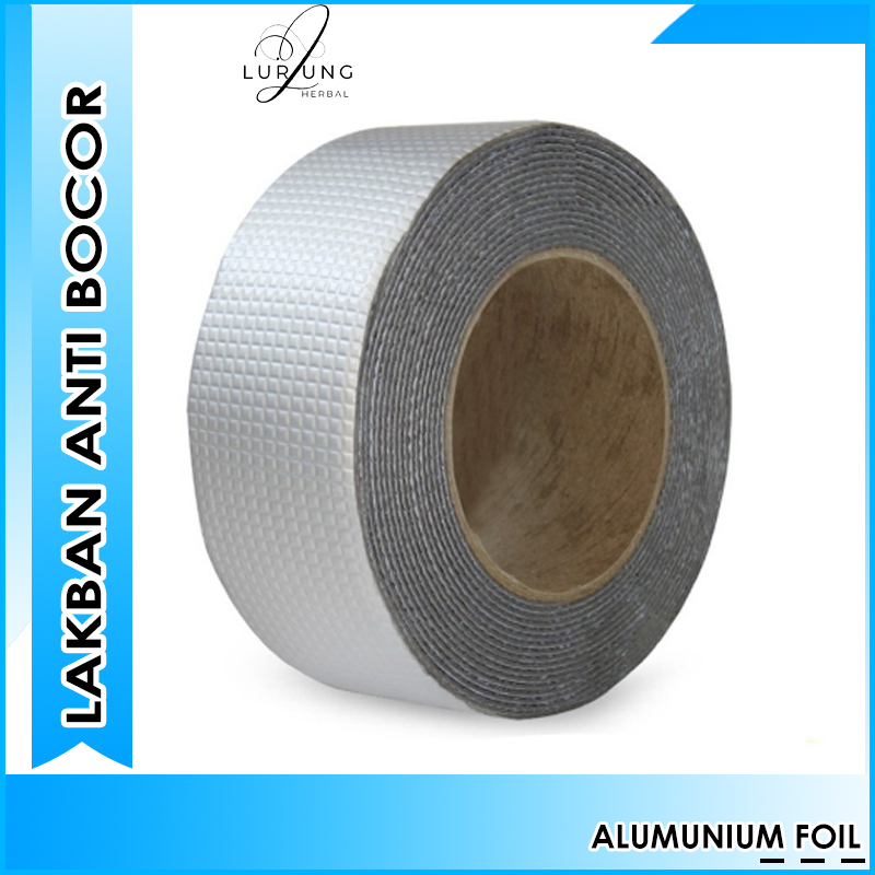 Lakban Anti Bocor Waterproof Super Strong Lem Perekat Tembok Genteng Alumunium Foil Tape Silikon