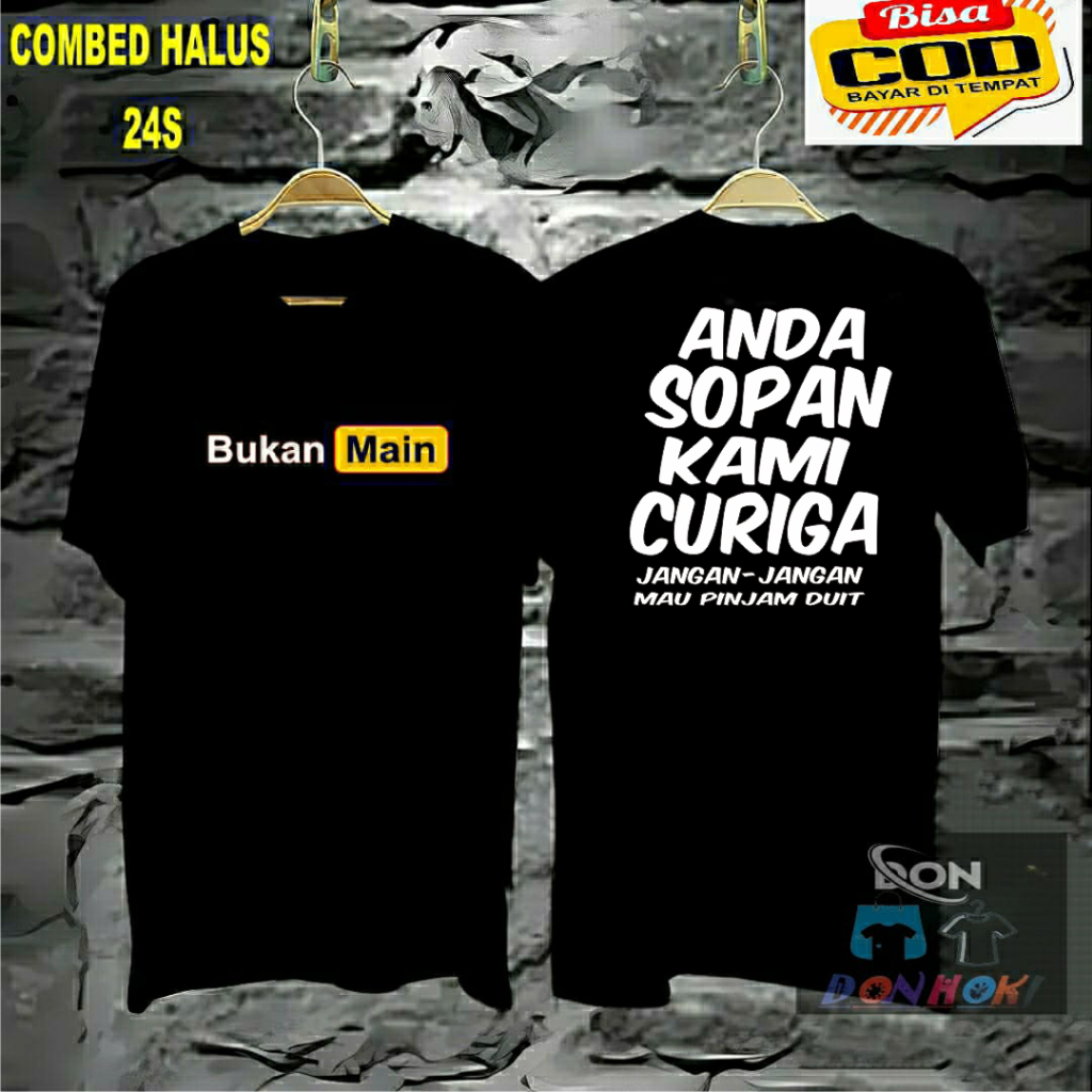Kaos B.Main Anda Sopan Kami Curiga Kaos Cowok Atasan Pria Wanita Kaos Distro Baju Pria