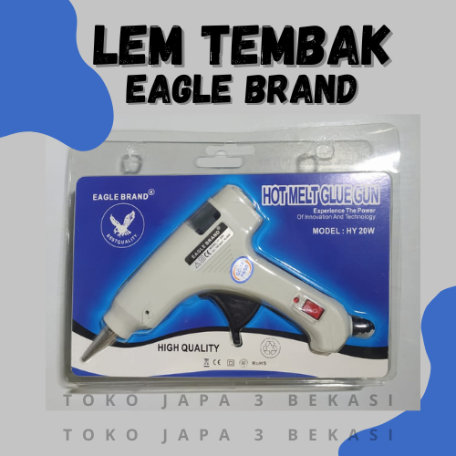

LEM TEMBAK 20 WATT / GLUE GUN EAGLE BRAND / GRATIS LEM LILIN