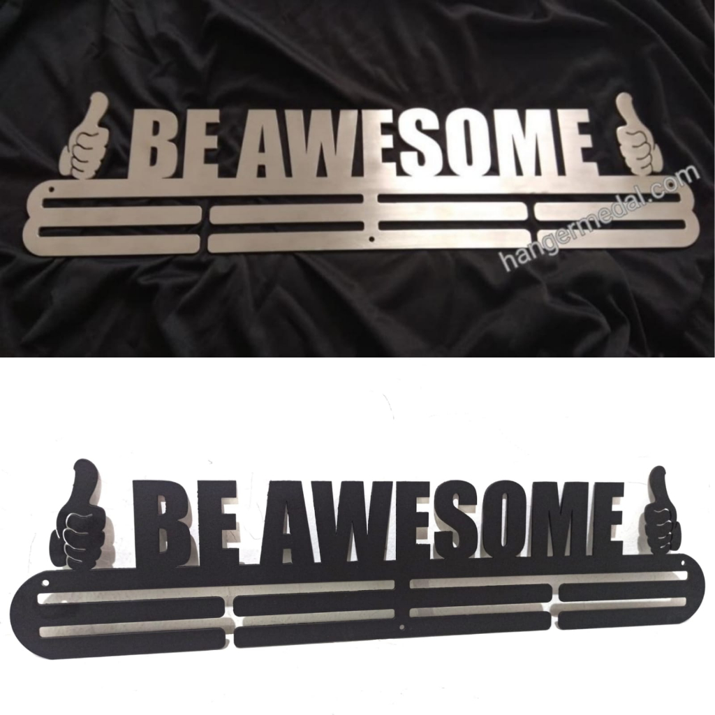 MEDAL HANGER - GANTUNGAN MEDALI - BE AWESOME