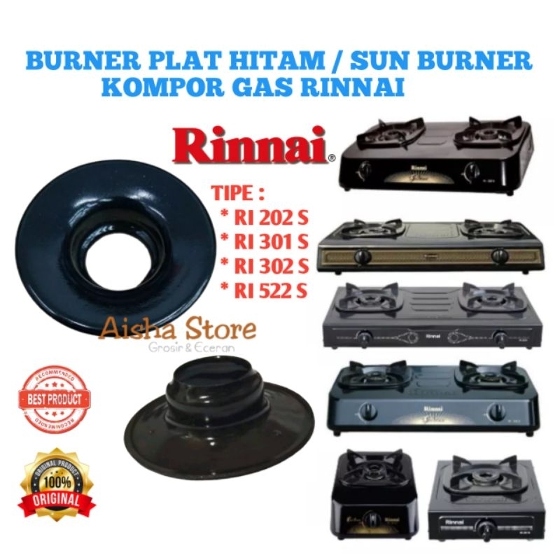BURNER KOMPOR GAS RINNAI SUN BURNER RI 301 S RI 302 S RI 522 S / BURNER PLAT HITAM KOMPOR RINNAI ORI