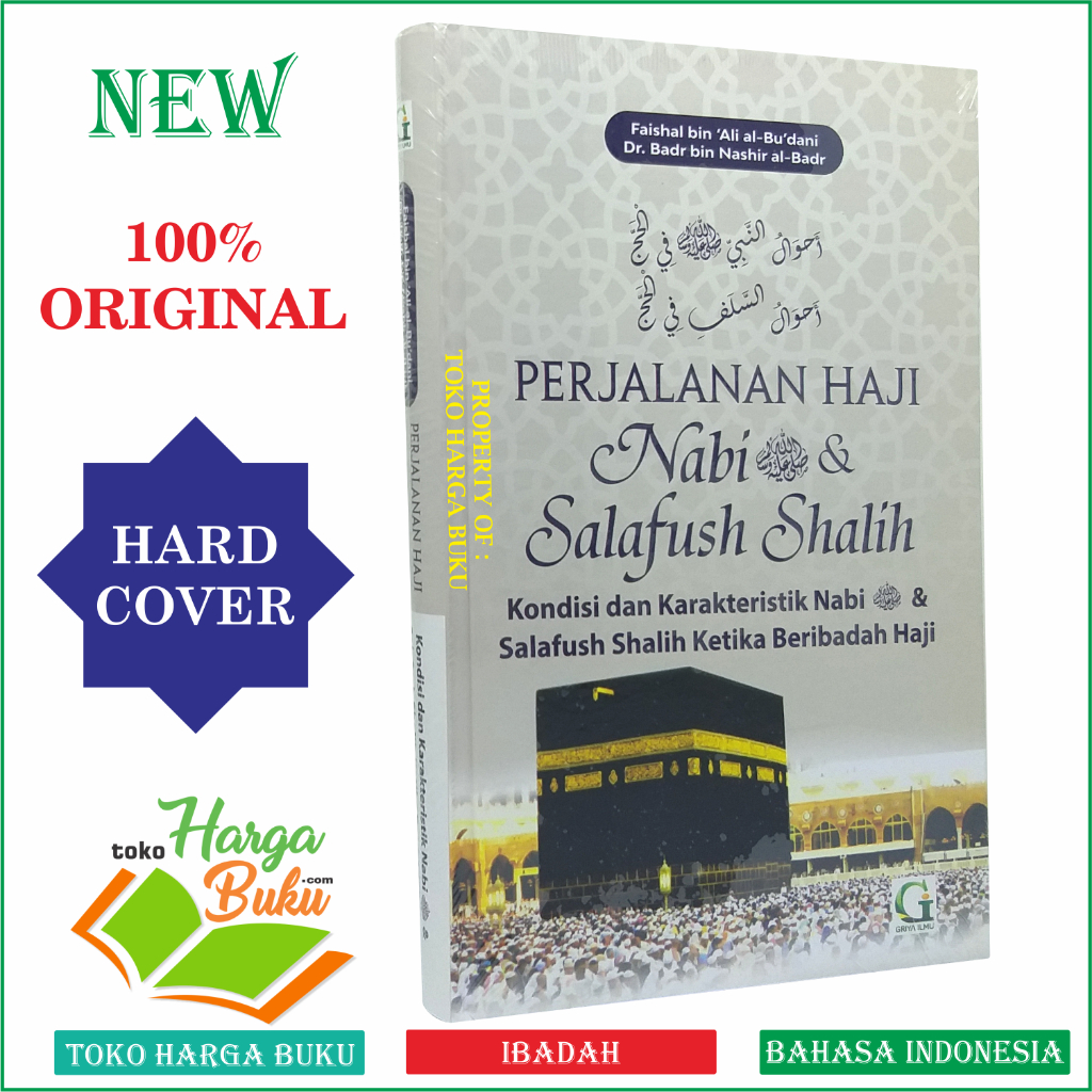 Perjalanan Haji Nabi dan Salafush Shalih Kondisi Karakterisik Nabi Ketika Beribadah Hajy Penerbit Griya Ilmu