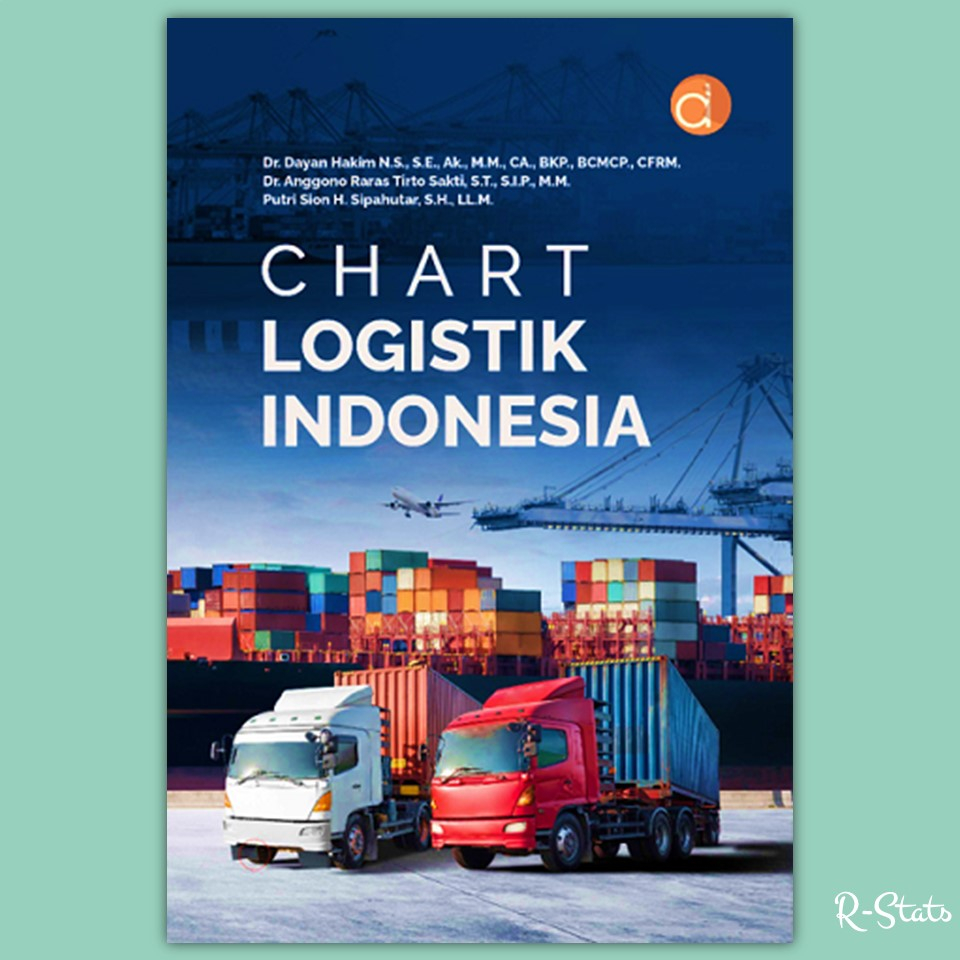Buku Chart Logistik Indonesia Pelaksanaan Manajemen Logistik dan Supply Chain Management Khususnya d