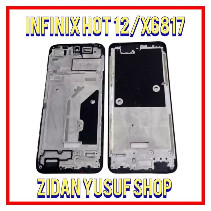 FRAME BAZAL BEZZEL TULANG TATAKAN LCD INFINIX HOT 12 / X6817 ORIGINAL