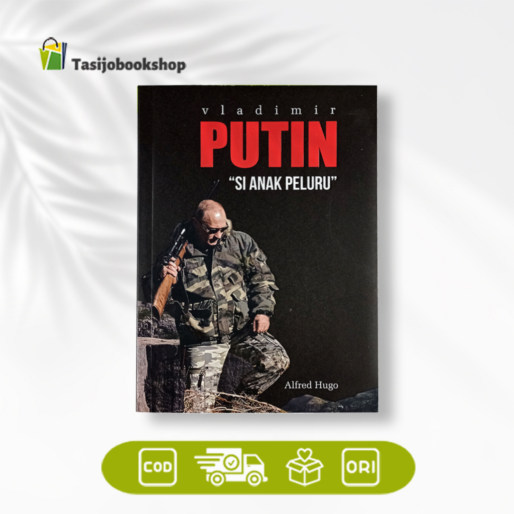 Buku Biografi : Vladimir Putin "Si Anak Peluru"