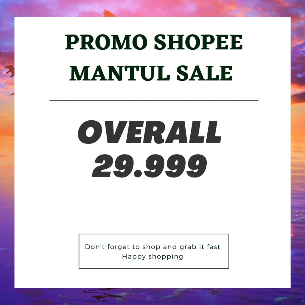 Cuci Gudang Overall 29.999 Promo Puncak 7.7 Shopee Live Bombastis Sale!!