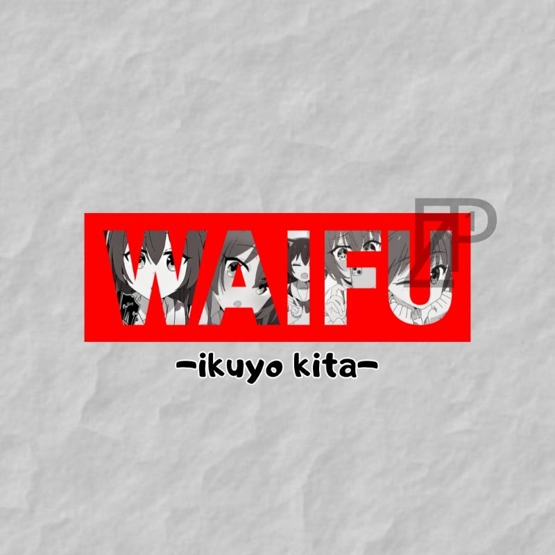 STICKER SLAP WAIFU IKUYO KITA BOCCHI THE ROCK