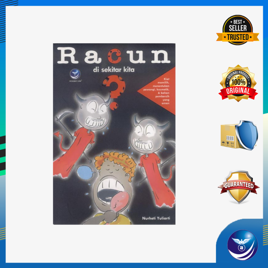 Racun Di Sekitar Kita?, Kiat Memilih, Menentukan Pewangi,Kosmetik, & Bahan Pembersih Yang Aman - Nur