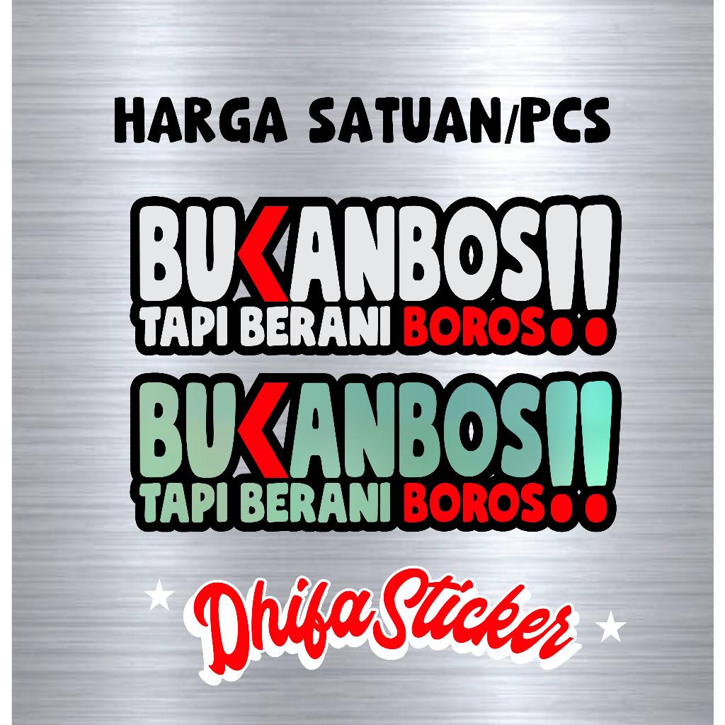 stiker bukan bos berani boros stiker viral stiker motor stiker cutting stiker timbul stiker motor da