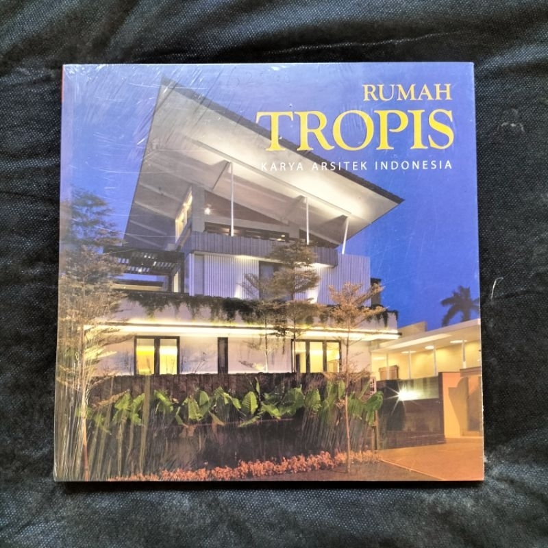 BUKU ORIGINAL RUMAH TROPIS KARYA ARSITEK ARSITEKTUR