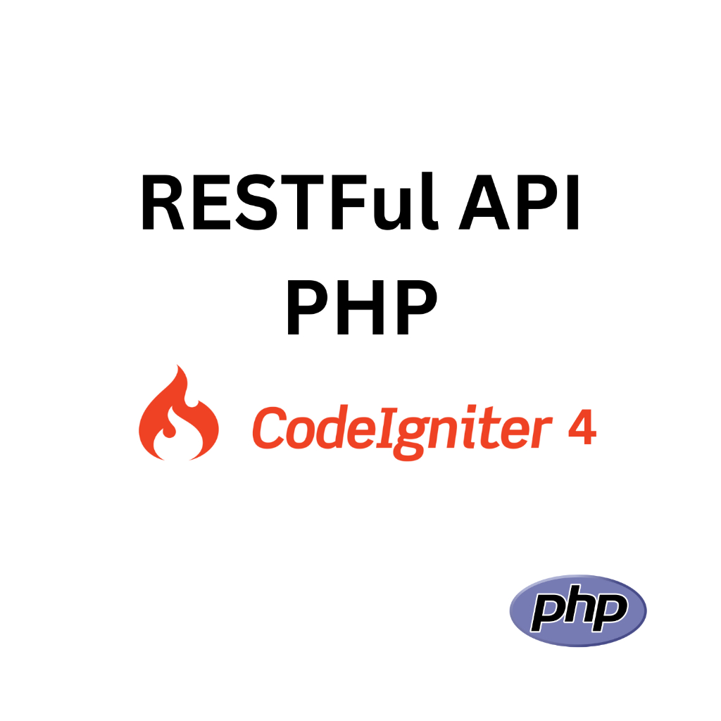 Jasa Pembuatan RESTFul API / REST API CRUD PHP CodeIgniter 4