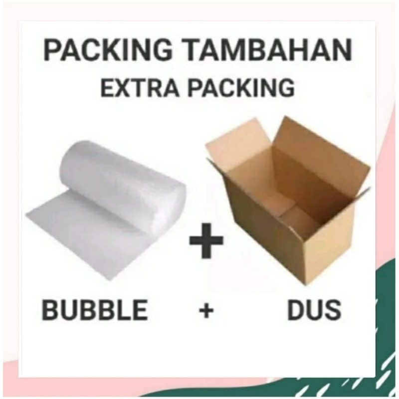 

Packing tambahan ( buble warm + dus)