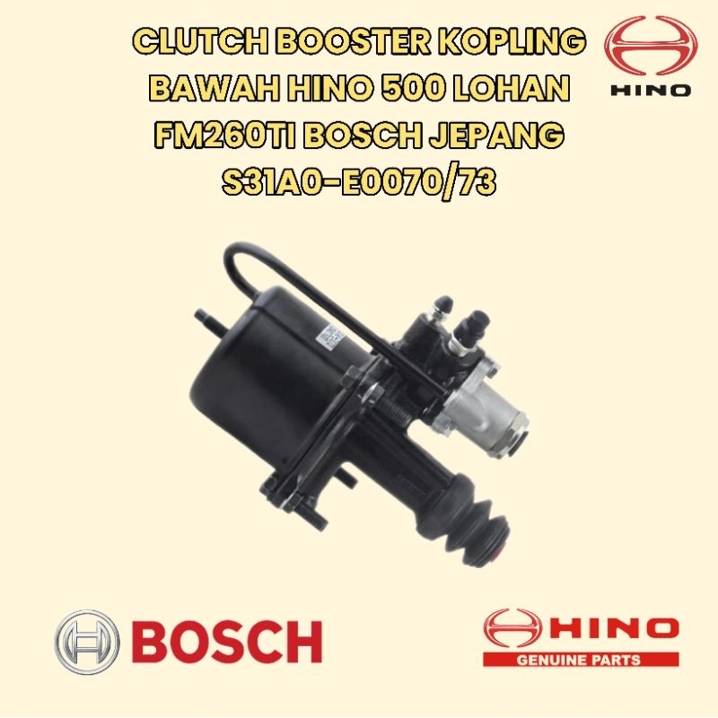 CLUTCH BOOSTER KOPLING BAWAH HINO 500 LOHAN FM260TI BOSCH JEPANG S31A0-E0070/S31A0-E0073