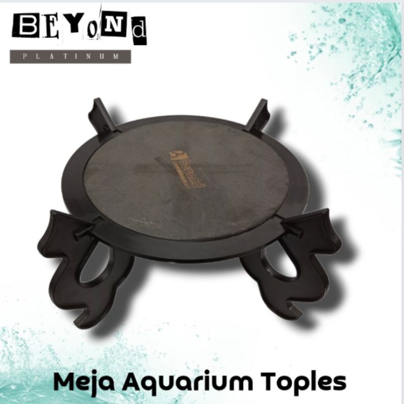Kaki / Penyangga /Tatakan Toples Aquarium Bulat BEYOND TABLE FISH BOWL