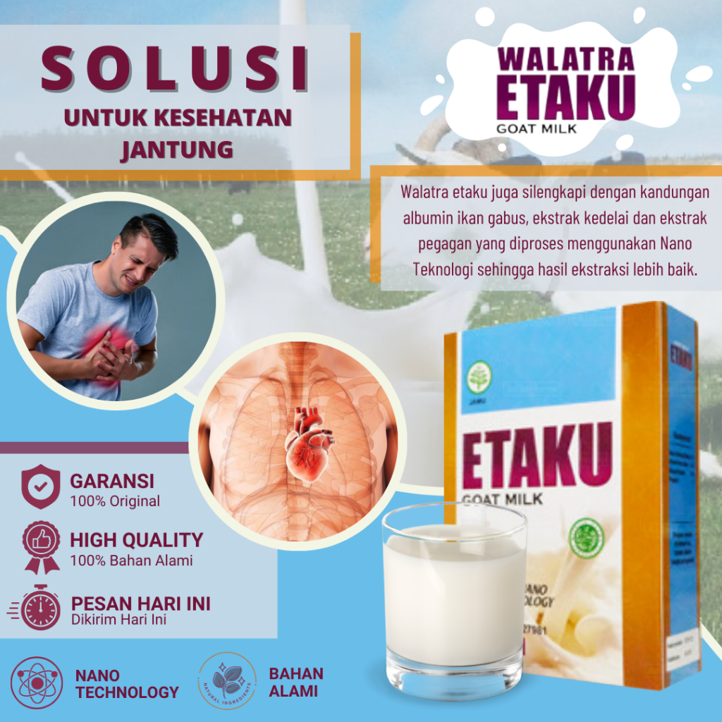 

ETAKU - Susu Kambing Memelihara Kesehatan Jantung, Obat Jantung Koroner, Jantung Bengkak, Sesak Nafas Nyeri Dada, Gagal Jantung, Obat Gangguan Irama Jantung, Penurun Tekanan Darah Tinggi Dengan Etaku Goat Milk