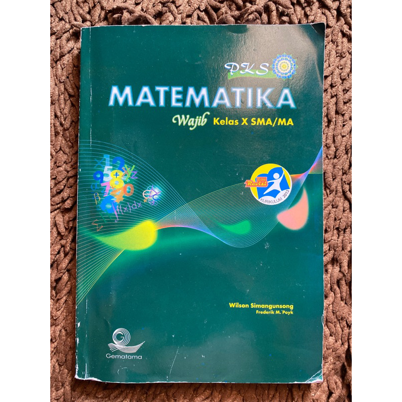 

Buku Matematika Wajib SMA X | Kelas 10 Kelas 1 | PKS | Penerbit Gematama | Wilson Simangunsong
