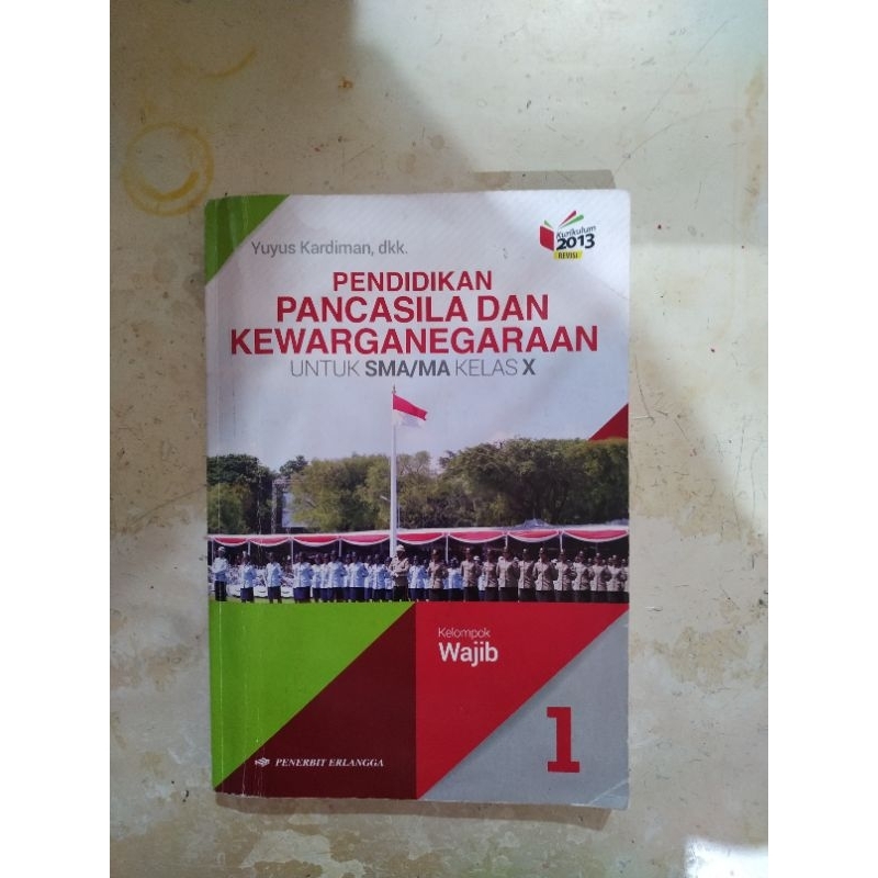 

Buku Pendidikan Pancasila dan Kewarganegaraan PKN Erlangga / Kelas 10, 1, X SMA