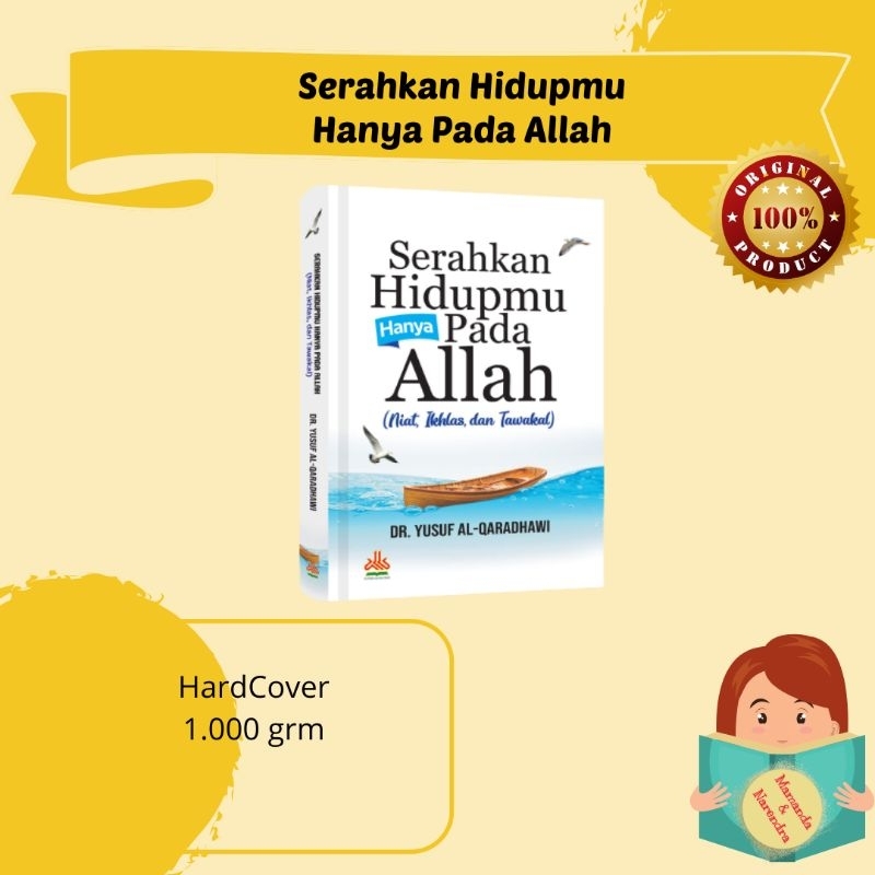 Serahkan Hidupmu Hanya Pada Allah : Niat, Ikhlas, dan Tawakal