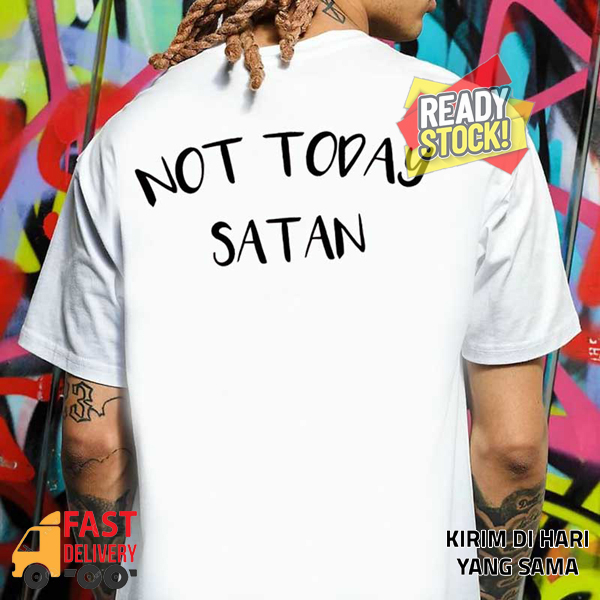 Not Today Satan Tshirt Casual 100% Cotton