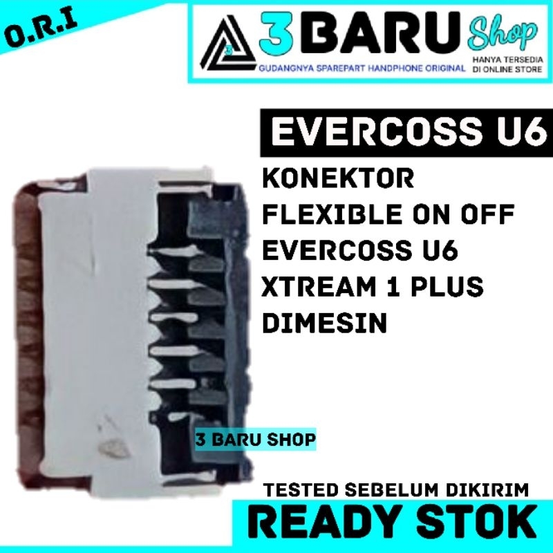KONEKTOR SOKET FLEXIBEL ON OFF EVERCOSS U6 XTREAM 1 PLUS xtream 1 prime DIMESIN