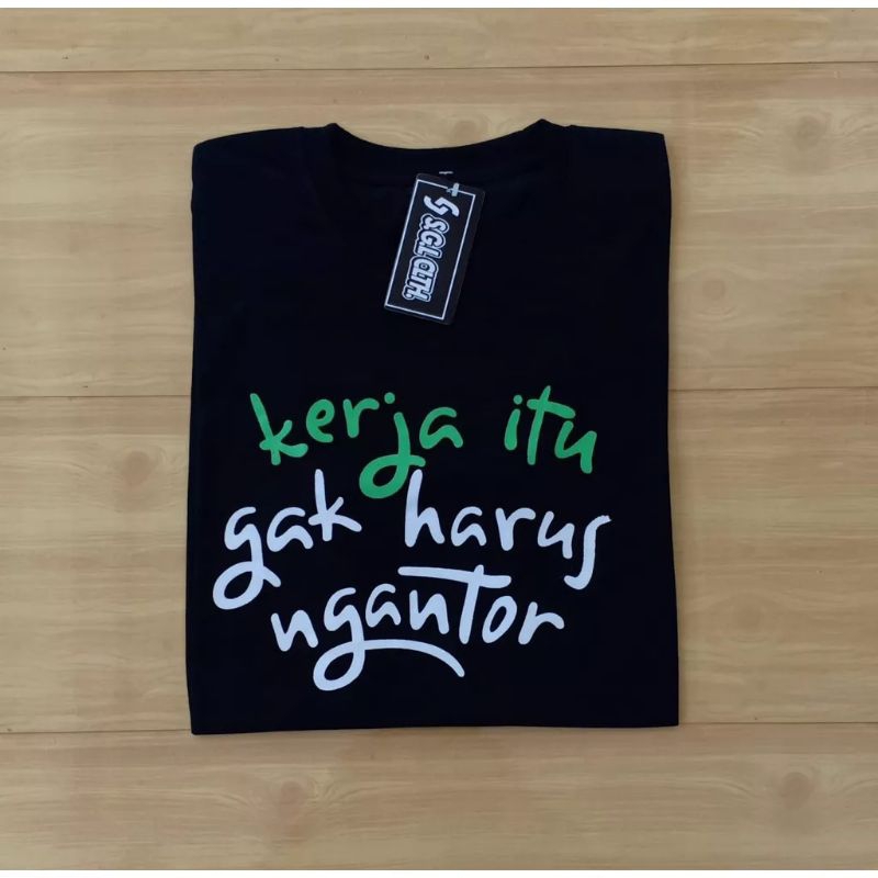 kaos unisex kaos kata2 unik best kerj ga hrs ngantor