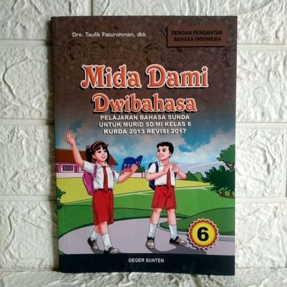 SD MI Kelas VI Buku Bahasa Sunda MIDA DAMI DWIBAHASA SD Kelas 6 KURIKULUM 2013 REVISI 2017  

Drs. T