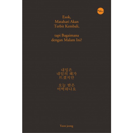 Gramedia Banjarbaru - Esok, Matahari Akan Terbit Kembali, Tapi Bagaimana Dengan Malam Ini?