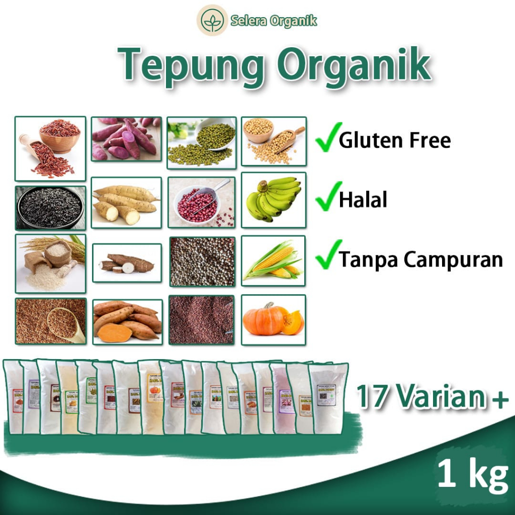 

Tepung Organik Beras Merah Hitam Putih Coklat / Kacang Hijau Merah / Kedelai /Labu Kuning / Singkong Cassava Mocaf Mokaf / Jagung / Pisang / Sorgum Merah Putih / Ubi Umbi Kuning Orange Putih Ungu MPASI Gluten Free | Selera Organik Jogja - 1kg