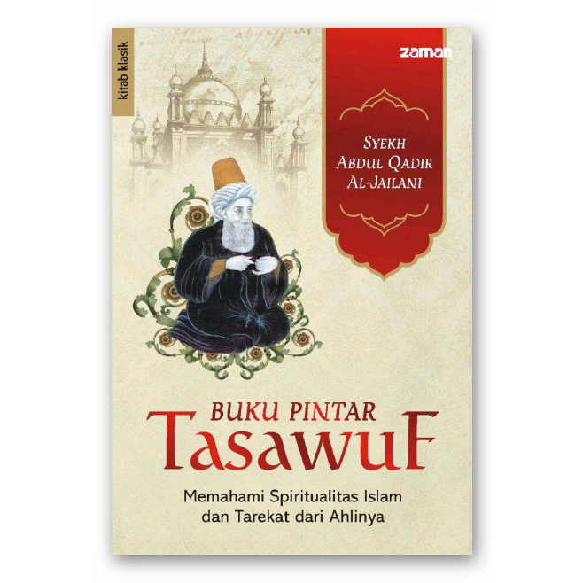 

BUKU PINTAR TASAWUF - TERJEMAH KITAB AL GHUNYAH SYEIKH ABDUL QADIR AL JAILANY