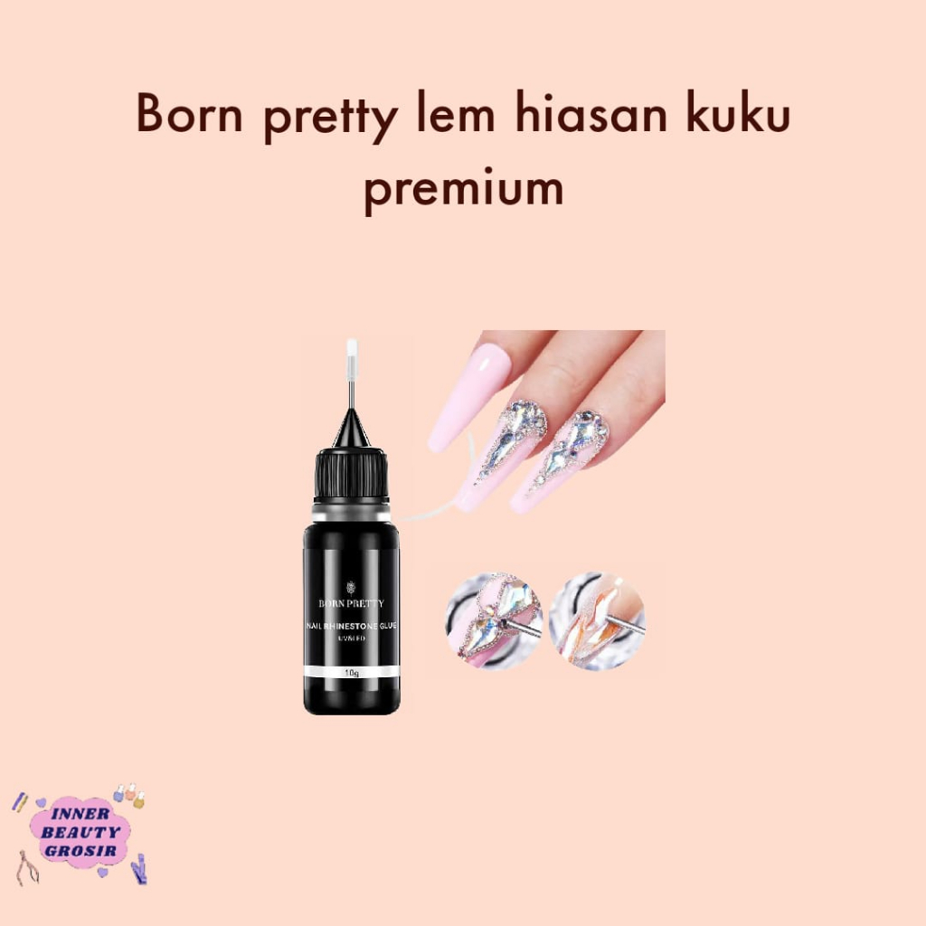Born Pretty Lem Hiasan Kuku Premium / Nail Rhinestone Glue Born Pretty Premium 10ml
